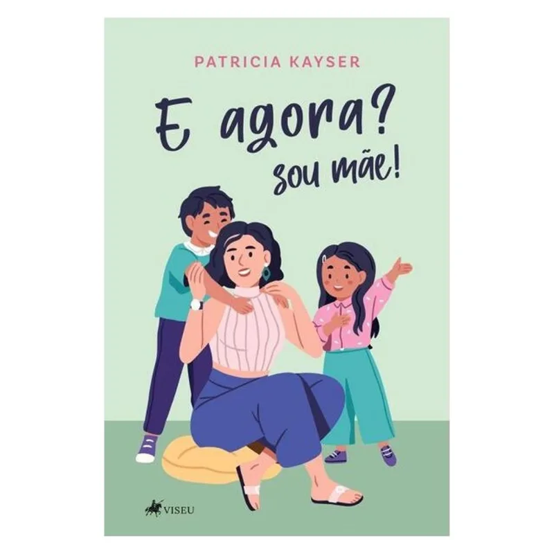 E AGORA? SOU MÃE!