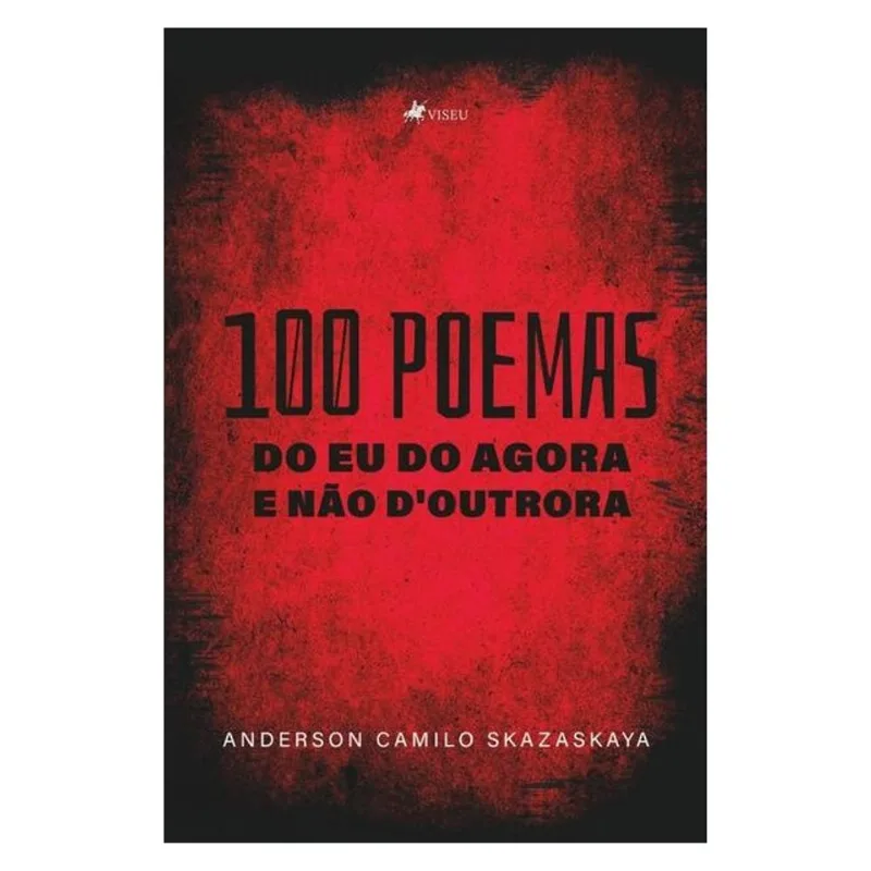 100 POEMAS DO EU DO AGORA E NÃO D OUTRORA