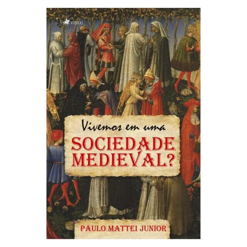 VIVEMOS EM UMA SOCIEDADE MEDIEVAL?