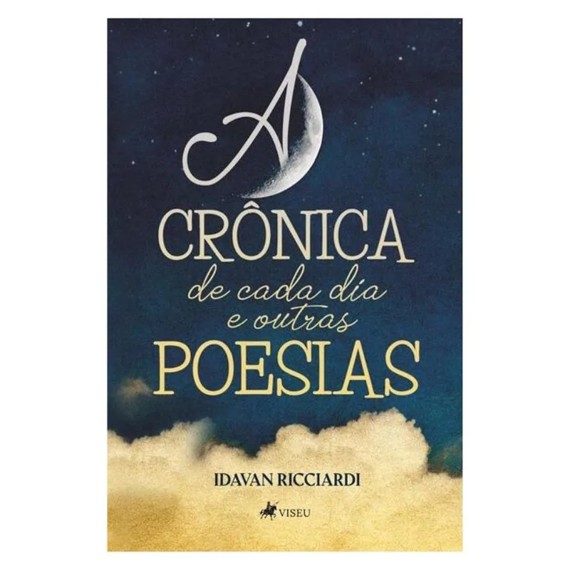 A CRÔNICA DE CADA DIA E OUTRAS POESIAS
