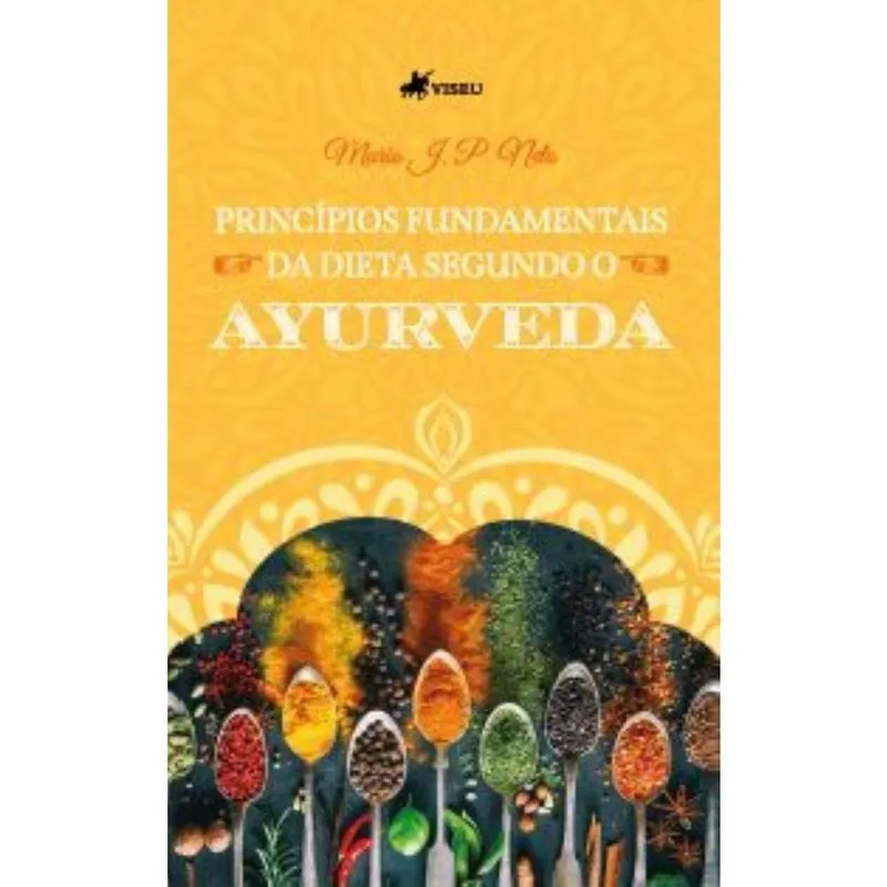 Princ? Pios Fundamentais da Dieta Segundo o Ayurveda