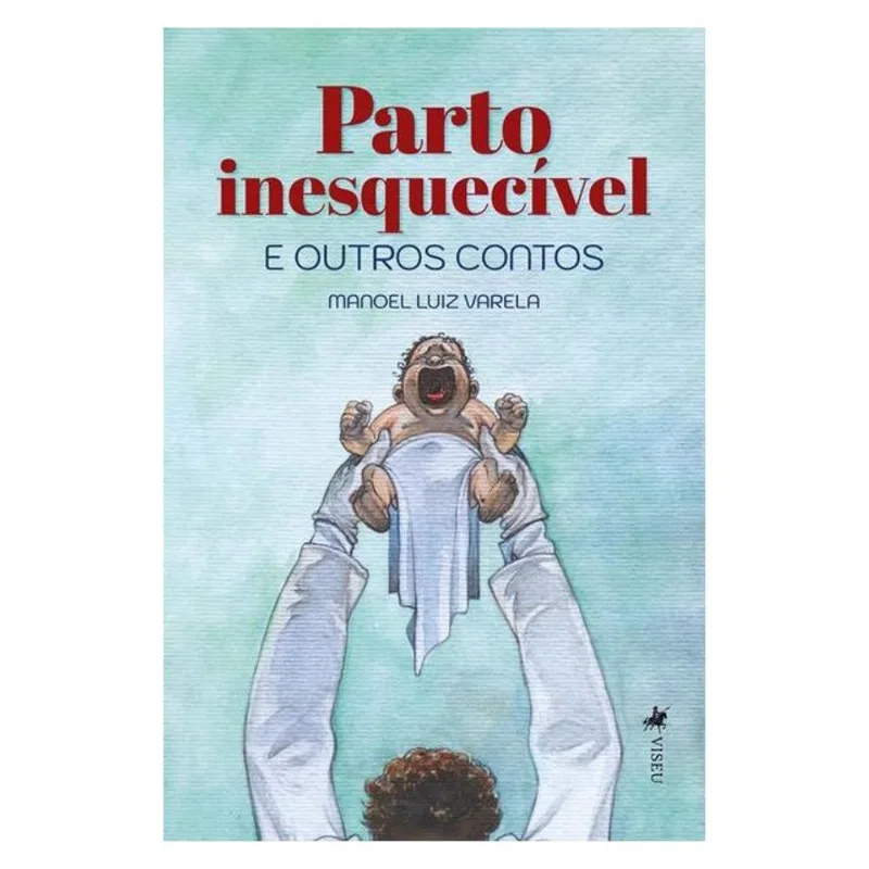 PARTO INESQUECÍVEL E OUTROS CONTOS