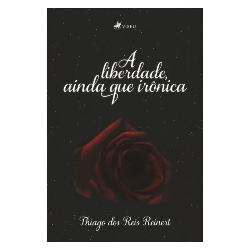 A LIBERDADE, AINDA QUE IRÔNICA