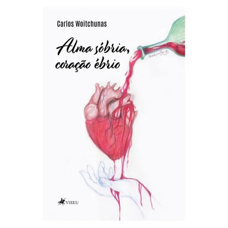 ALMA SÓBRIA, CORAÇÃO ÉBRIO