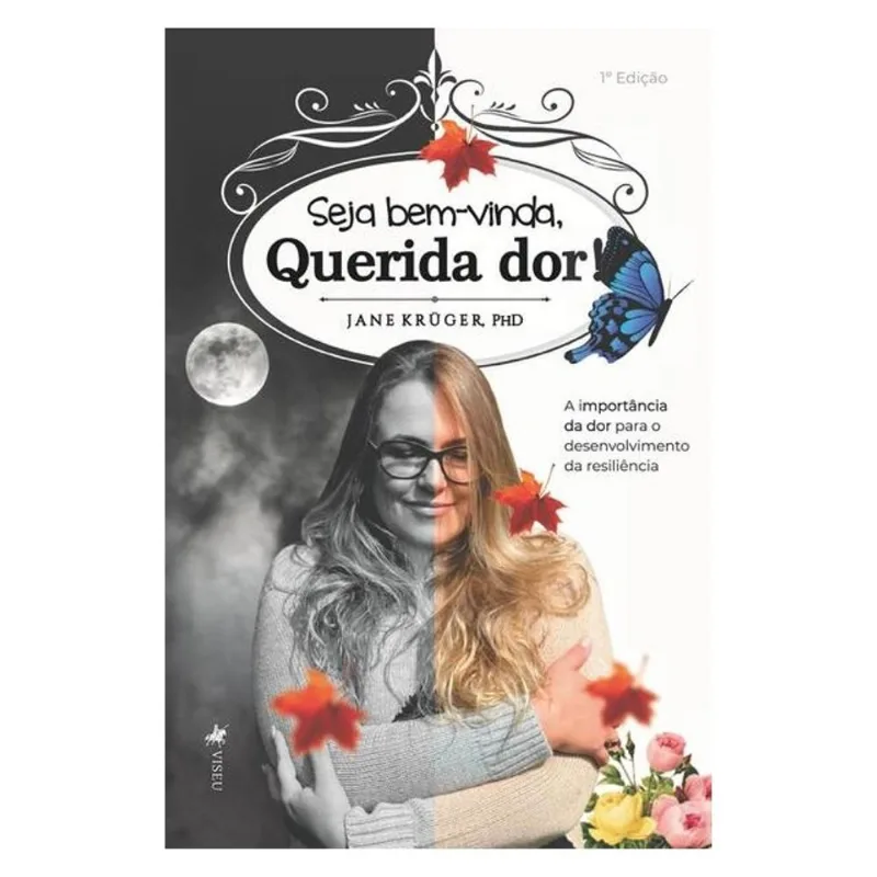 SEJA BEM-VINDA, QUERIDA DOR!