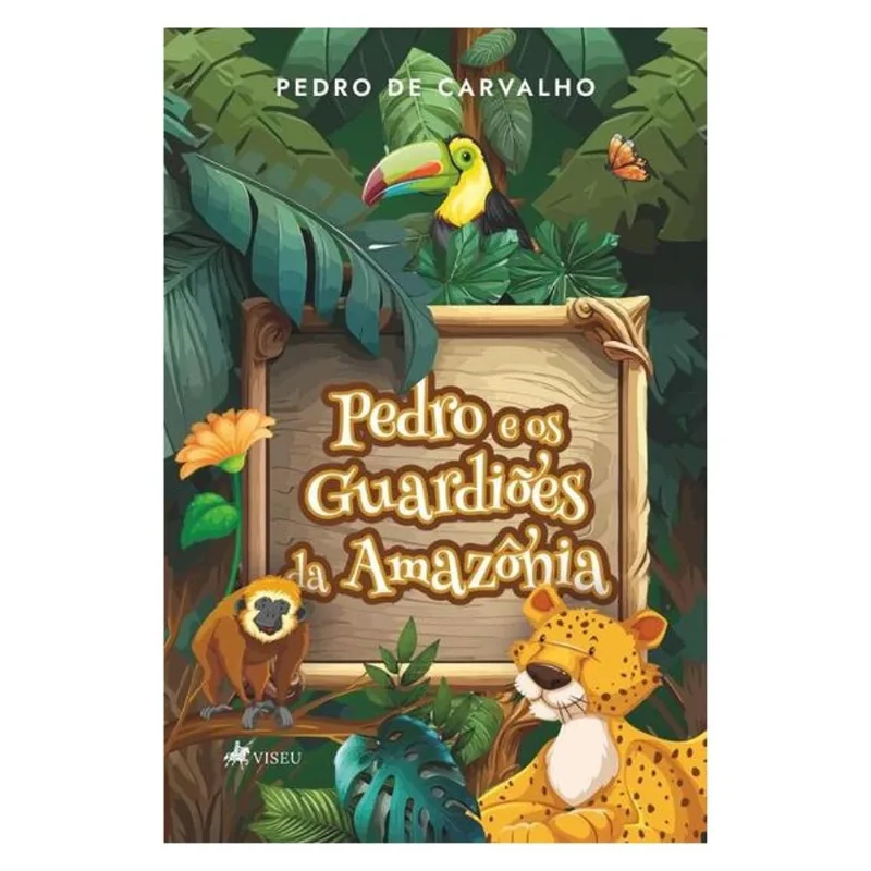 PEDRO E OS GUARDIÕES DA AMAZÔNIA