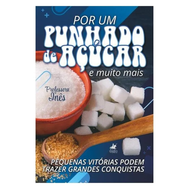 POR UM PUNHADO DE AÇÚCAR E MUITO MAIS