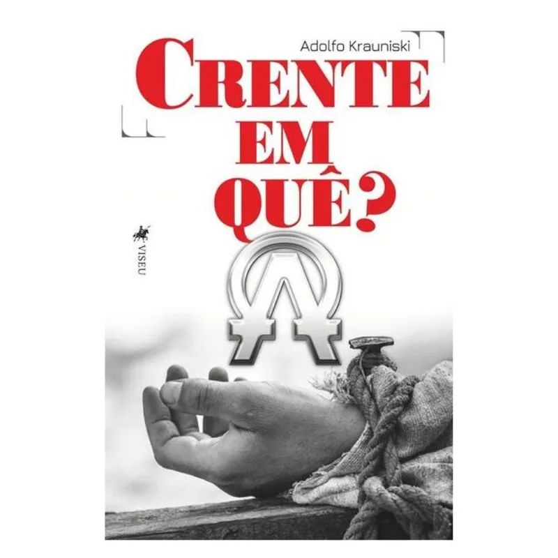CRENTE EM QUÊ?
