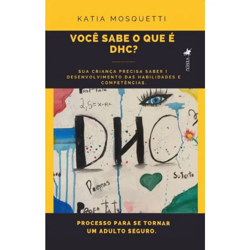 Você sabe o que e dhc? Desenvolvimento das habilidades e competências: Processo de uma criança para se tornar um adulto seguro