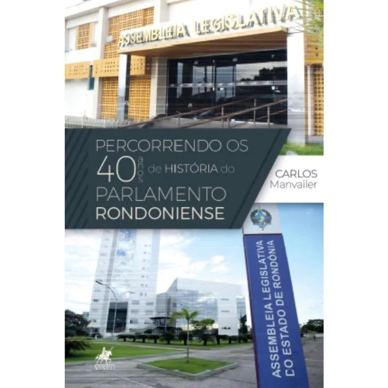 Percorrendo os 40 anos de história do Parlamento Rondoniense