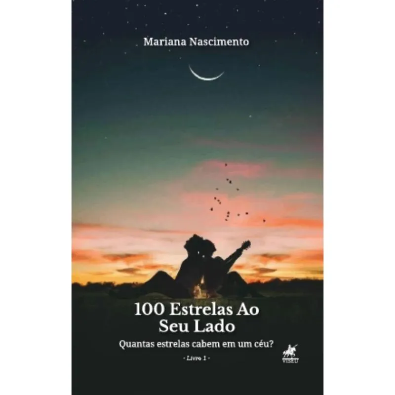 100 Estrelas ao seu Lado: Quantas estrelas cabem em um Céu? (Livro 1)