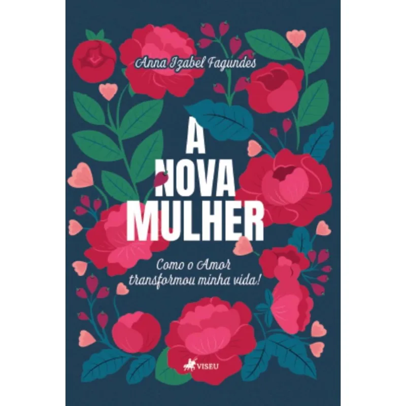 A Nova Mulher: Como o amor transformou minha Vida!