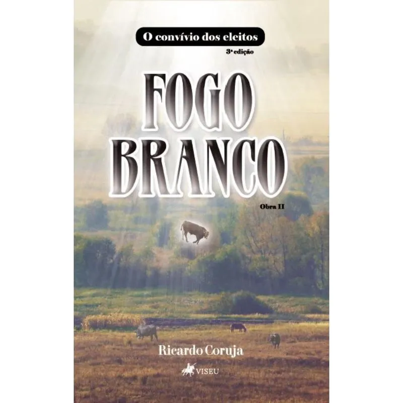 O Convívio do Eleitos: Fogo Branco: Obra ii