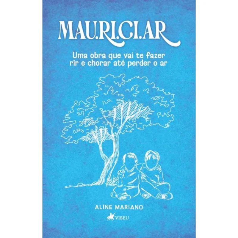 mau.ri.ci.ar: Uma obra que vai te fazer Rir e Chorar até Perder o Ar