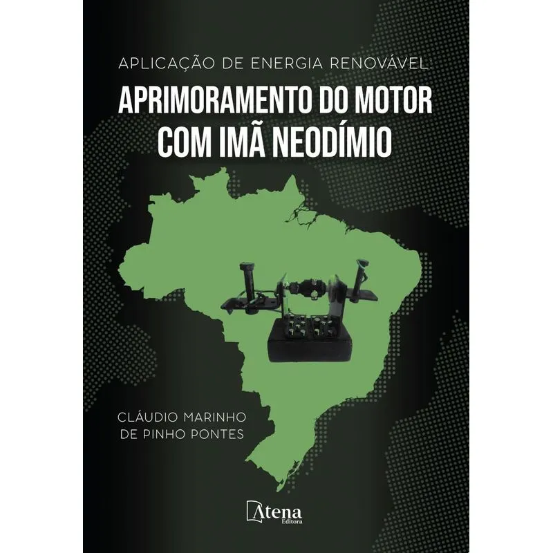 Aplicação De Energia Renovável: Aprimoramento Do Motor Com Imã Neodímio