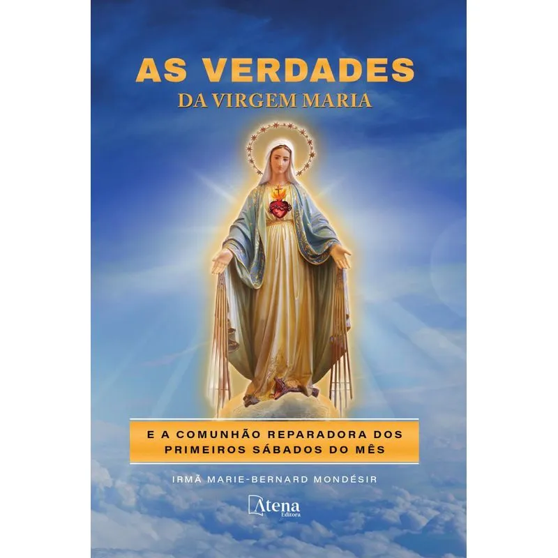 As Verdades Sobre A Virgem Maria E A Comunhão De Reparação No Primeiro Sábado Do Mês