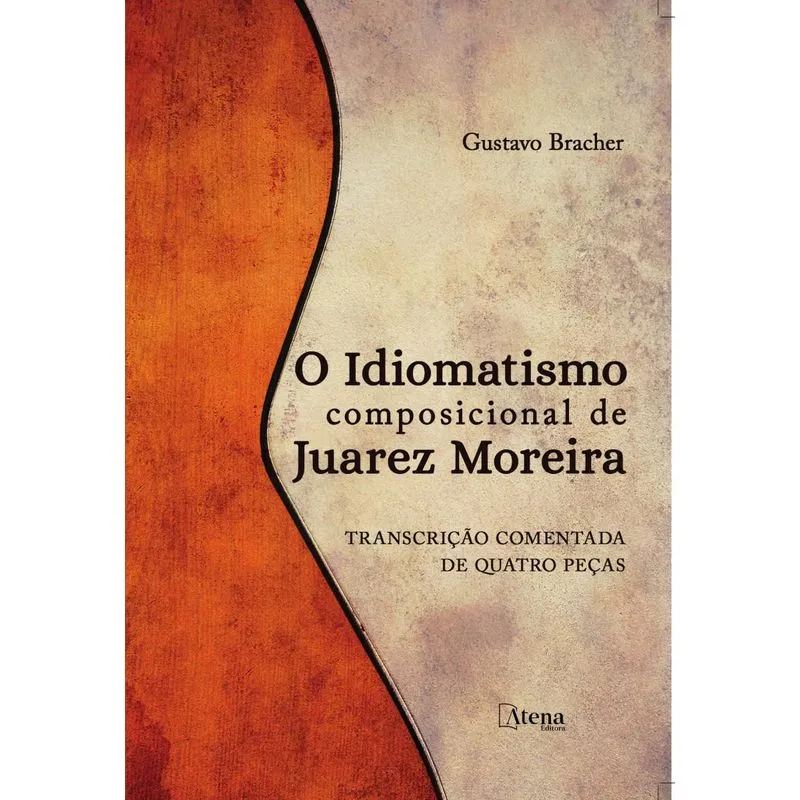 O Idiomatismo Composicional De Juarez Moreira No Álbum Riva E Transcrição Comentada De Quatro Peças