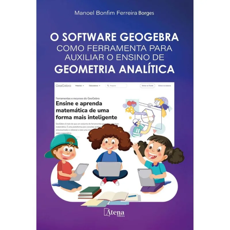 O Software Geogebra Como Ferramenta Para Auxiliar O Ensino De Geometria Analítica