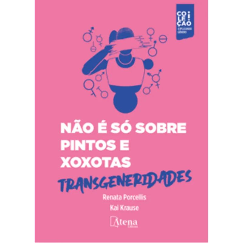 Não É Só sobre Pintos e Xoxotas: Transgeneridades