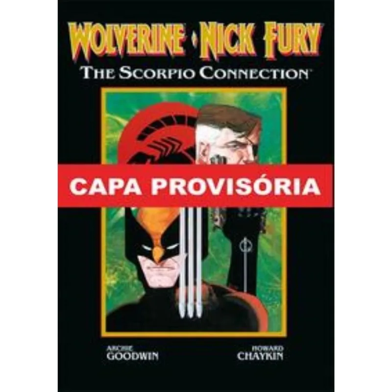 Wolverine E Nick Fury: Conexão Scorpio (marvel Graphic Novel)