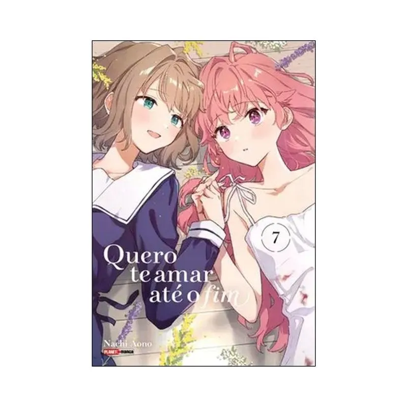 QUERO TE AMAR ATÉ O FIM VOL. 07