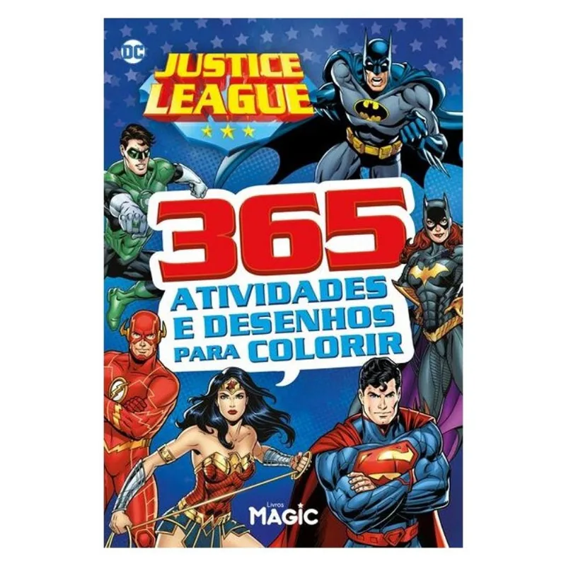 LIGA DA JUSTIÇA - 365 ATIVIDADES E DESENHOS PARA COLORIR