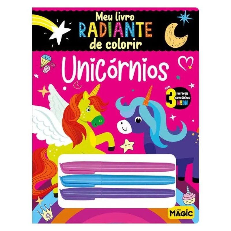 UNICÓRNIOS - MEU LIVRO RADIANTE DE COLORIR