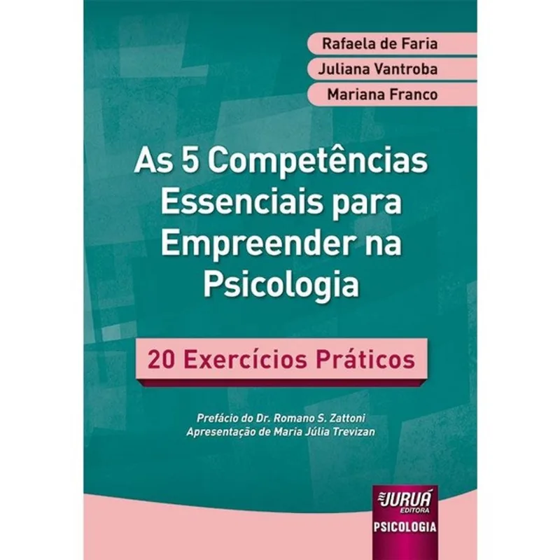 AS 5 COMPETÊNCIAS ESSENCIAIS PARA EMPREENDER NA PSICOLOGIA - 20 EXERCÍCIOS PRÁTICOS