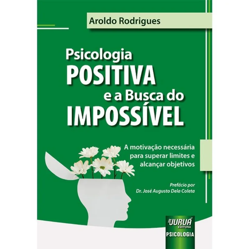 PSICOLOGIA POSITIVA E A BUSCA DO IMPOSSÍVEL