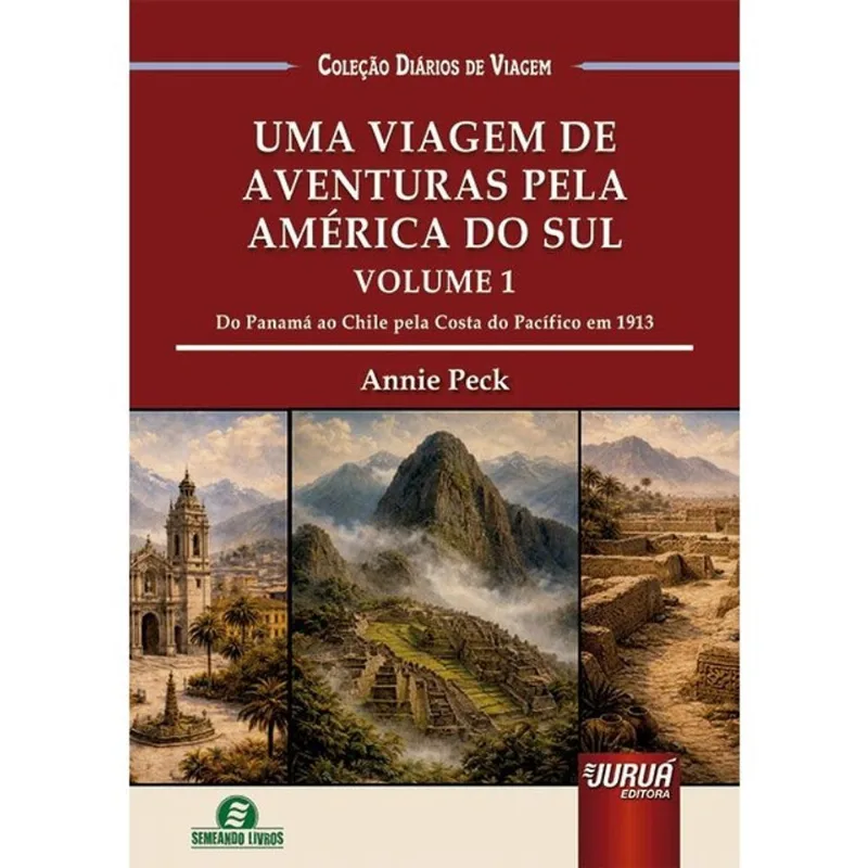 UMA VIAGEM DE AVENTURAS PELA AMÉRICA DO SUL - 2026 - VOL. 1