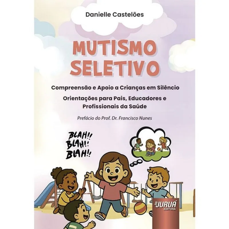 MUTISMO SELETIVO - COMPREENSÃO E APOIO A CRIANÇAS EM SILÊNCIO