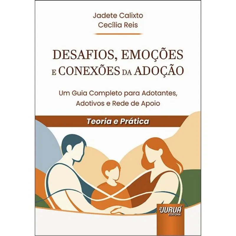 DESAFIOS, EMOÇÕES E CONEXÕES DA ADOÇÃO