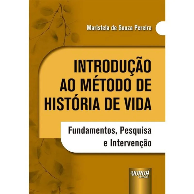 INTRODUÇÃO AO MÉTODO DE HISTÓRIA DE VIDA - FUNDAMENTOS, PESQUISA E INTERVENÇÃO - 2026