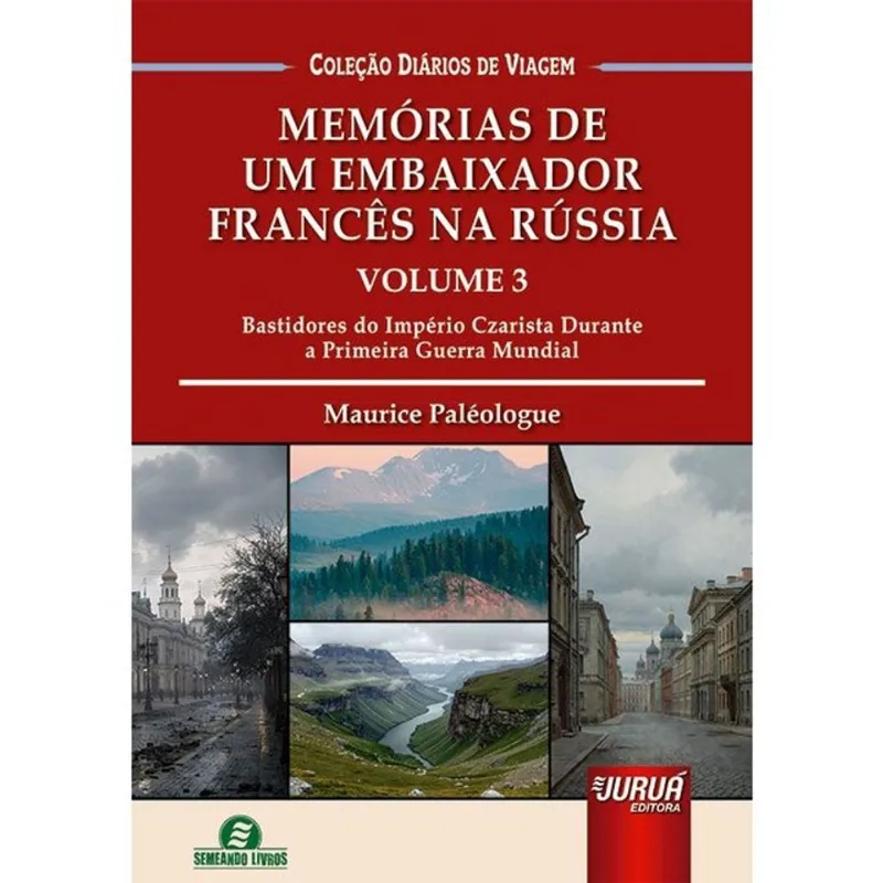 MEMÓRIAS DE UM EMBAIXADOR FRANCÊS NA RÚSSIA - VOL. 3