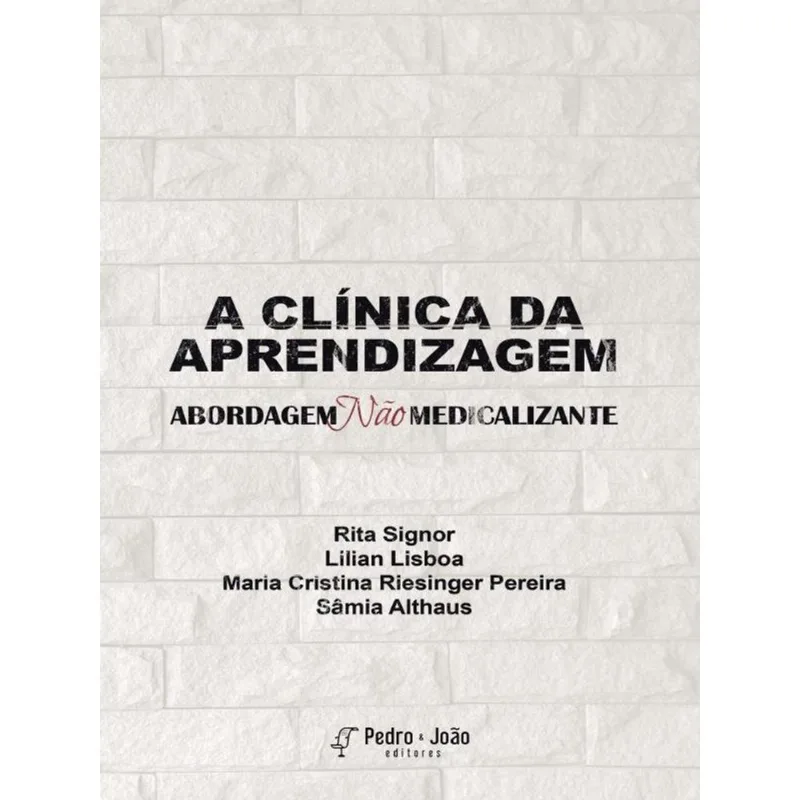 A CLÍNICA DA APRENDIZAGEM - ABORDAGEM NÃO MEDICALIZANTE