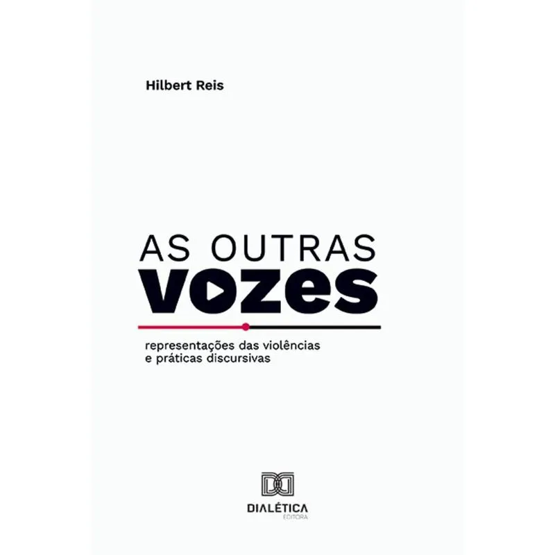 As outras vozes - Representações das violências e práticas discursivas