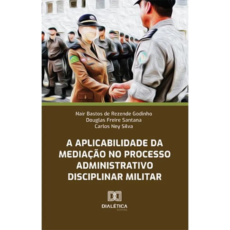 A aplicabilidade da mediação no Processo Administrativo Disciplinar Militar