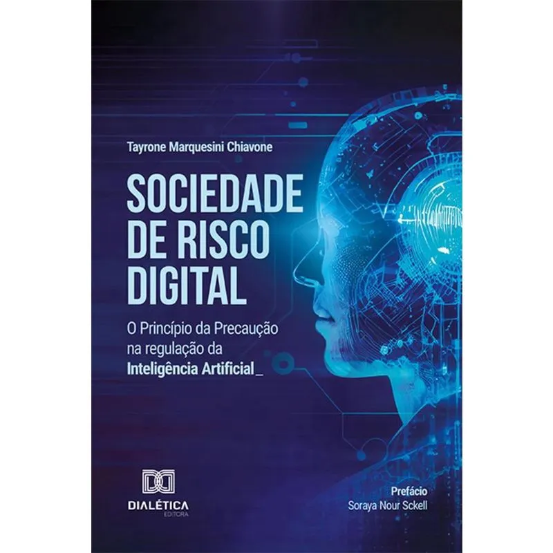 Sociedade de Risco Digital - O Princípio da Precaução na regulação da Inteligência Artificial