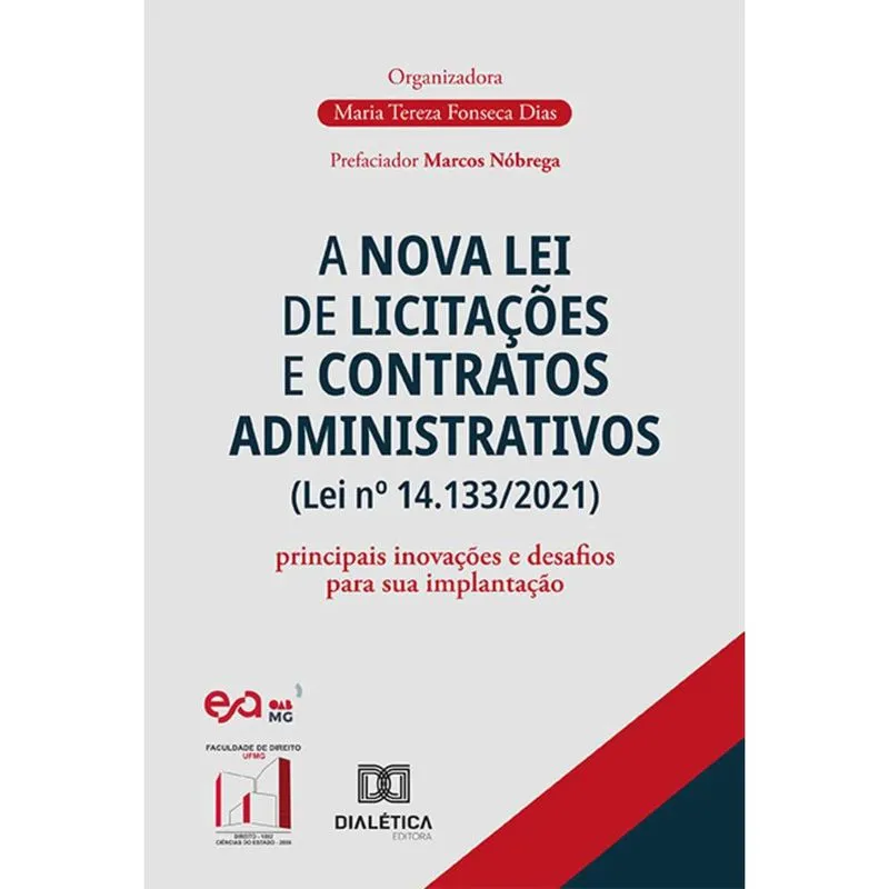 A Nova Lei de Licitações e Contratos Administrativos (Lei nº 14.133/2021) - Principais inovações e desafios para sua implantação