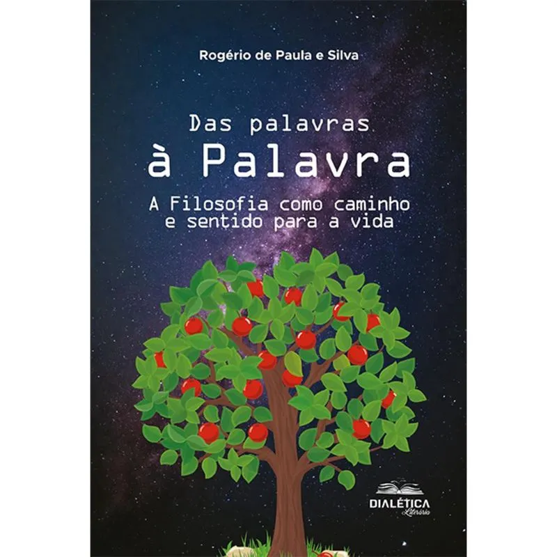 Das palavras à Palavra - A Filosofia como caminho e sentido para a vida