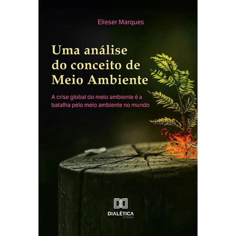 Uma análise do conceito de meio ambiente - A crise global do meio ambiente é a batalha pelo meio ambiente no mundo