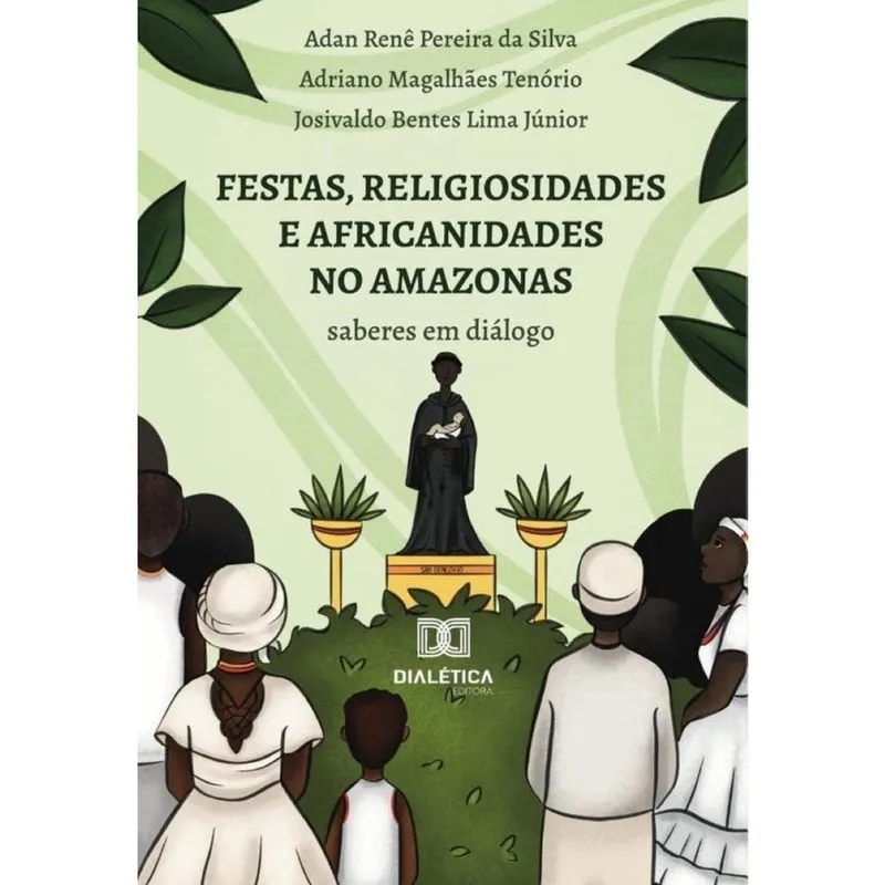 Festas, Religiosidades E Africanidades No Amazonas - Português