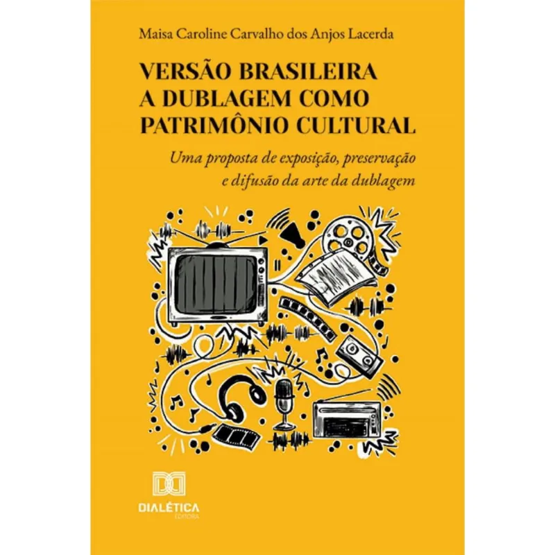 Versão Brasileira: A Dublagem como Patrimônio Cultural: uma proposta de exposição, preservação e difusão da arte da dublagem