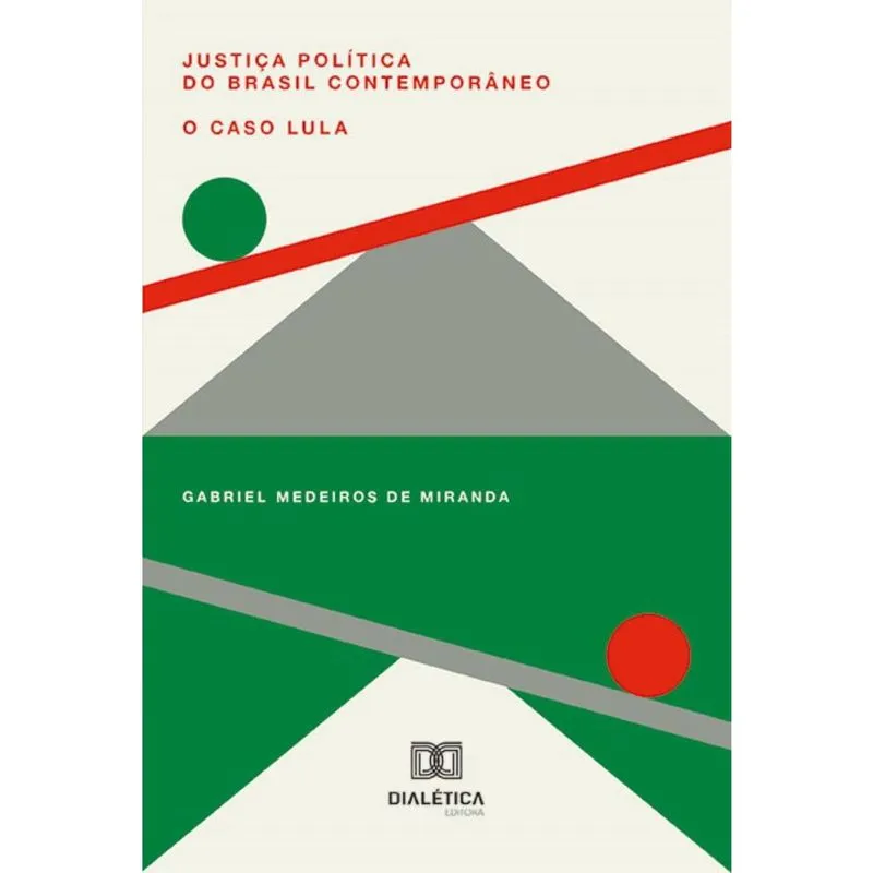 Justiça Política do Brasil Contemporâneo: o caso Lula