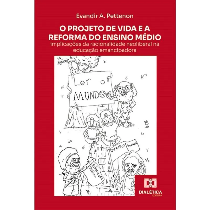 O Projeto de Vida e a Reforma do Ensino Médio: implicações da racionalidade neoliberal na educação emancipadora
