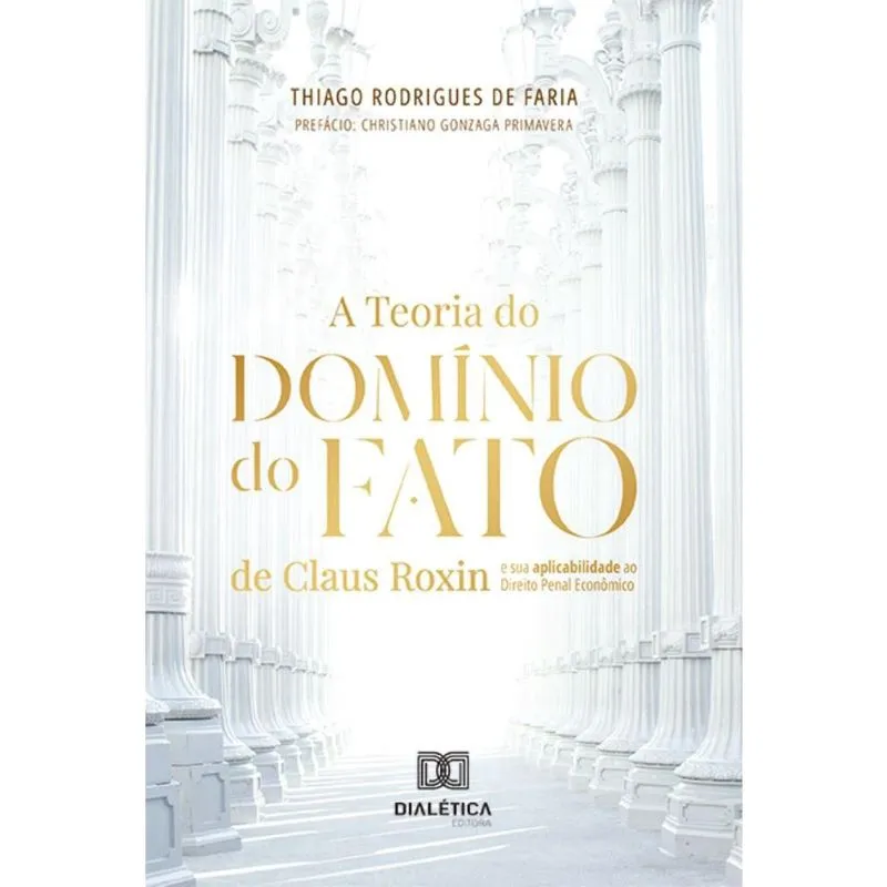 A Teoria do Domínio do Fato de Claus Roxin e sua aplicabilidade ao Direito Penal Econômico