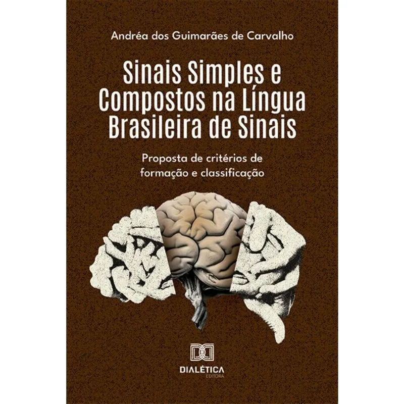 Sinais Simples e Compostos na Língua Brasileira de Sinais: proposta de critérios de formação e classificação