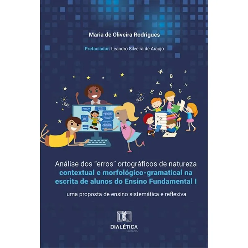 Análise dos erros ortográficos de natureza contextual e morfológico-gramatical na escrita de alunos do Ensino Fundamental i: uma proposta de ensino