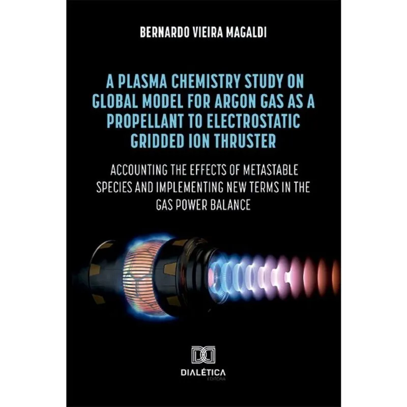 A plasma chemistry study on global model for argon gas as a propellant to electrostatic gridded ion thruster: accounting the effects of metastable sp