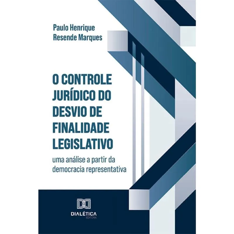O Controle Jurídico do Desvio de Finalidade Legislativo: uma análise a partir da democracia representativa